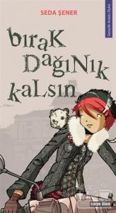 Bırak Dağınık Kalsın!