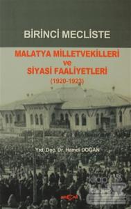Birinci Mecliste Malatya Milletvekilleri ve Siyasi Faaliyetleri