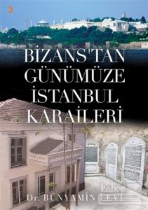Bizans'tan Günümüze İstanbul Karaileri