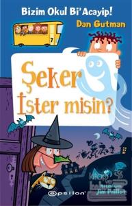 Bizim Okul Bi' Acayip! - Şeker İster misin? (Ciltli)