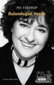 Bulunduğun Yerde - Seçme Şiirler