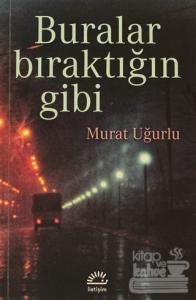 Buralar Bıraktığın Gibi