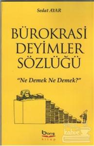 Bürokrasi Deyimler Sözlüğü