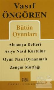 Bütün Oyunları: Almanya Defteri (Göç) / Asiye Nasıl Kurtulur? / Oyun Nasıl Oynanmalı? / Zengin Mutfağı