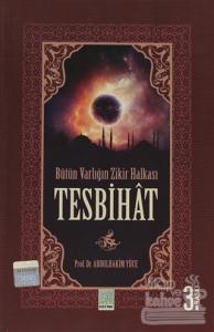 Bütün Varlığın Zikir Halkası - Tesbihat