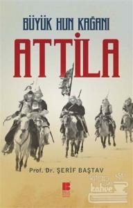 Büyük Hun Kağanı Attila