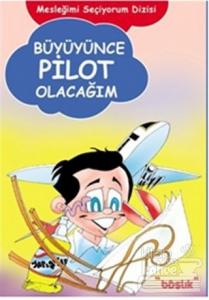 Büyüyünce Pilot Olacağım