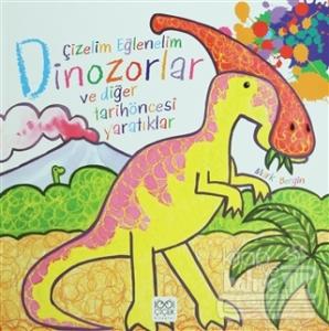 Çizelim Eğlenelim - Dinozorlar ve Diğer Tarihöncesi Yaratıklar