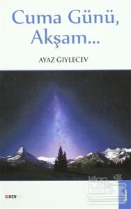 Cuma Günü, Akşam...