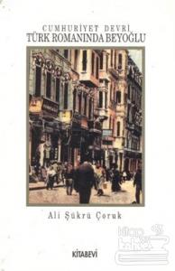 Cumhuriyet Devri Türk Romanında Beyoğlu