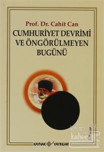 Cumhuriyet Devrimi ve Öngörülmeyen Bugünü
