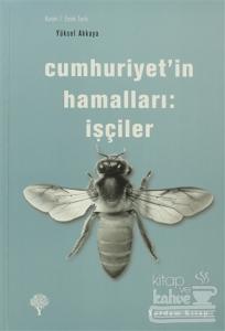 Cumhuriyet'in Hamalları: İşçiler