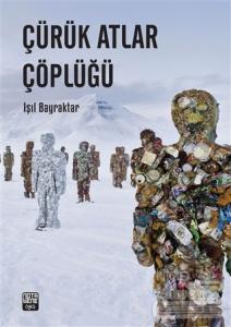 Çürük Atlar Çöplüğü