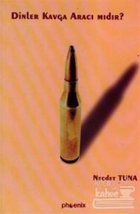 Dinler Kavga Aracı mıdır?