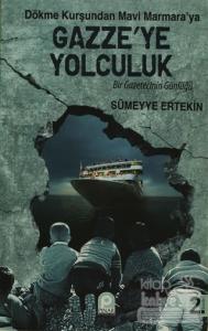 Dökme Kurşundan Mavi Marmara'ya Gazze'ye Yolculuk