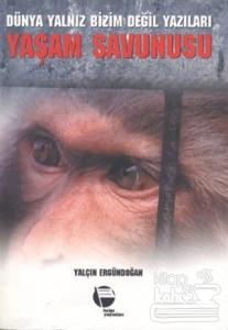 Dünya Yalnız Bizim Değil Yazıları / Yaşam Savunusu
