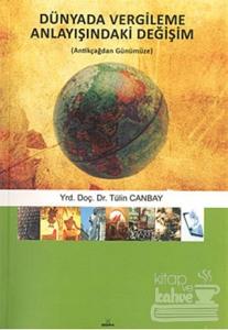 Dünyada Vergileme Anlayışındaki Değişim (Ciltli)