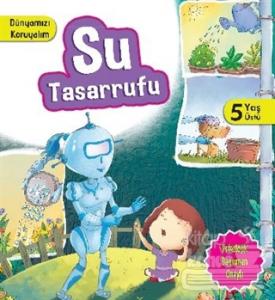 Dünyamızı Koruyalım - Su Tasarrufu (5 Yaş Üstü)