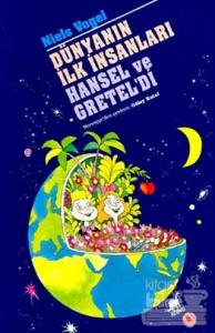 Dünyanın İlk İnsanları Hansel ve Gretel'di