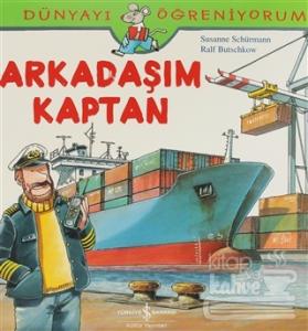 Dünyayı Öğreniyorum - Arkadaşım Kaptan