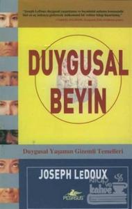 Duygusal Beyin Duygusal Yaşamın Gizemli Temelleri