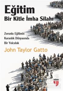 Eğitim: Bir Kitle İmha Silahı John Taylor Gatto