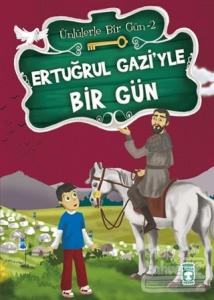 Ertuğrul Gazi'yle Bir Gün