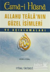 Esma-i Hüsna - Allahu Teala'nın Güzel İsimleri ve Açıklamaları