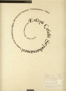 Evliya Çelebi Seyahatnamesi 1. Kitap  Topkapı Sarayı Bağdat 304 Yazmasının Transkripsiyonu - Dizini (Ciltli)