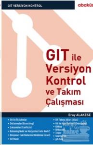 GIT İle Versiyon Kontrol ve Takım Çalışması Eray Alakese