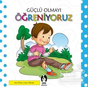 Güçlü Olmayı Öğreniyoruz
