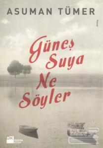 Güneş Suya Ne Söyler