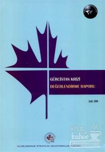 Gürcistan Krizi Değerlendirme Raporu