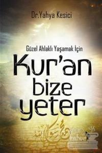 Güzel Ahlaklı Yaşamak İçin Kur'an Bize Yeter