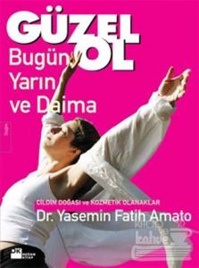 Güzel Ol Bugün, Yarın ve Daima