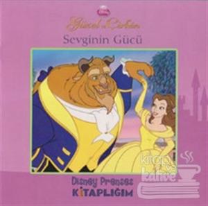 Güzel ve Çirkin Sevginin Gücü