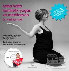 Hafta Hafta Hamilelik Yogası ve Meditasyon (DVD Hediyeli) Neslihan İsk
