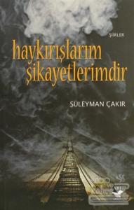 Haykırışlarım Şikayetlerimdir