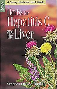 Herbs for Hepatitis C and the Liver Stephen Harrod Buhner
