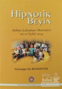 Hipnotik Beyin Atölye Çalışmaları Metinleri 20-21 Eylül 2014 Giuseppe 