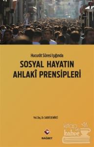 Hucurat Suresi Işığında Sosyal Hayatın Ahlaki Prensipleri
