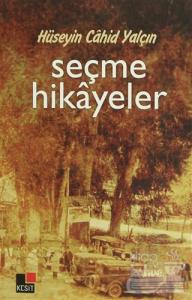Hüseyin Cahit Yalçın: Seçme Hikayeler