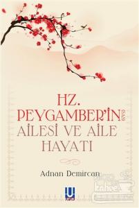Hz. Peygamber'in (S.A.S) Ailesi ve Aile Hayatı