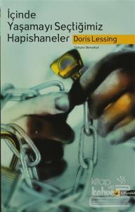 İçinde Yaşamayı Seçtiğimiz Hapishaneler