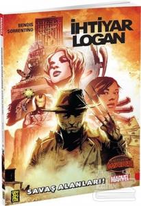İhtiyar Logan - Savaş Alanları! Brian Michael Bendis