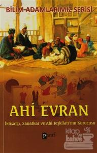İktisatçı, Sanatkar ve Ahi Teşkilatı'nın Kurucusu Ahi Evran