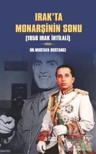 Irak'ta Monarşinin Sonu Mustafa Bostancı