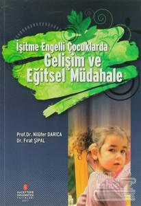 İşitme Engelli Çocuklarda Gelişim ve Eğitsel Müdahale