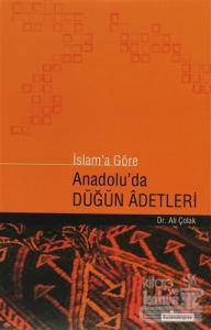İslam'a Göre Anadolu'da Düğün Adetleri