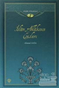 İslam Ahlakının Esasları / Ahlak Klasikleri -1 (Ciltli)